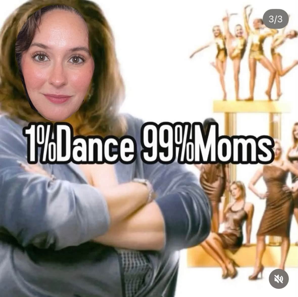 Dance Nation meme captioned 1% Dance, 99% Moms.