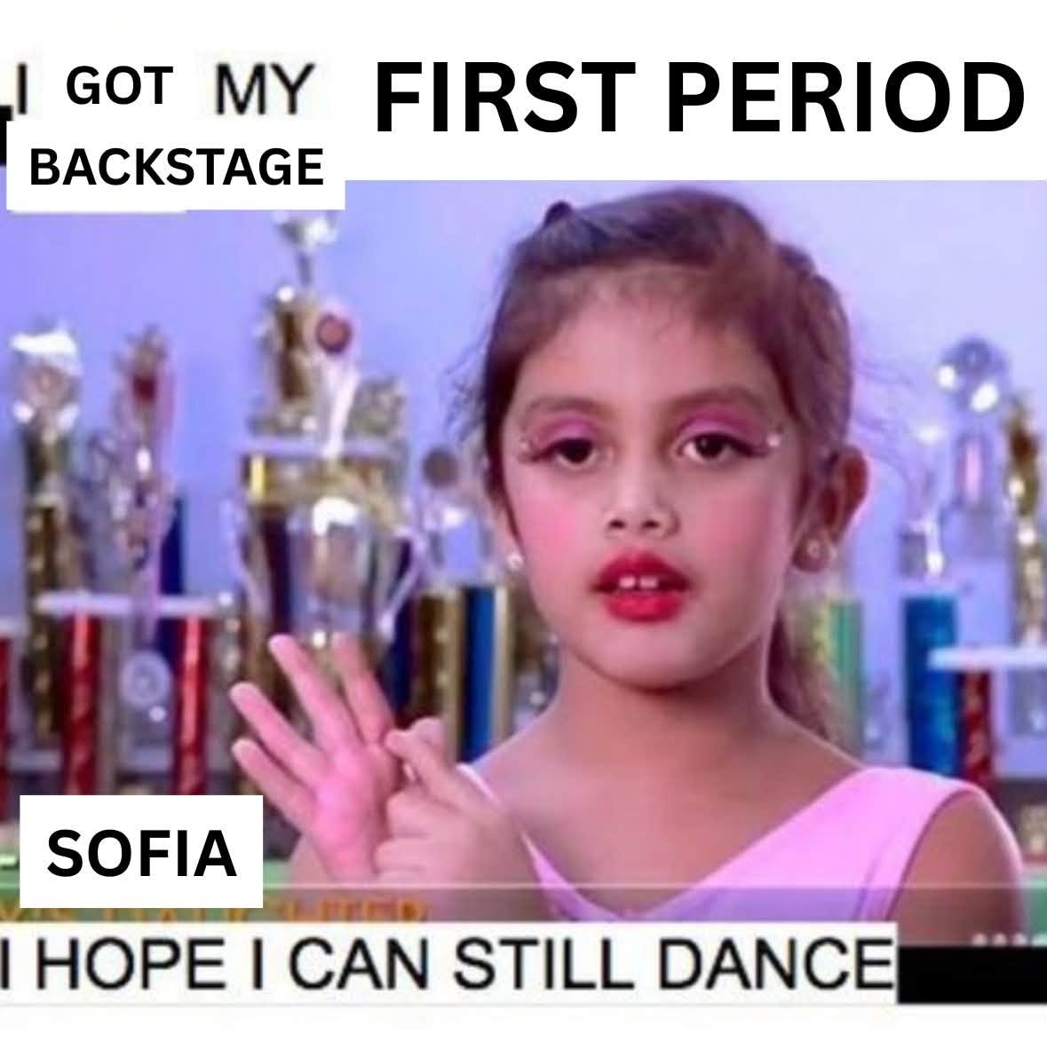 Dance Nation meme about Sofia getting her first period backstage.