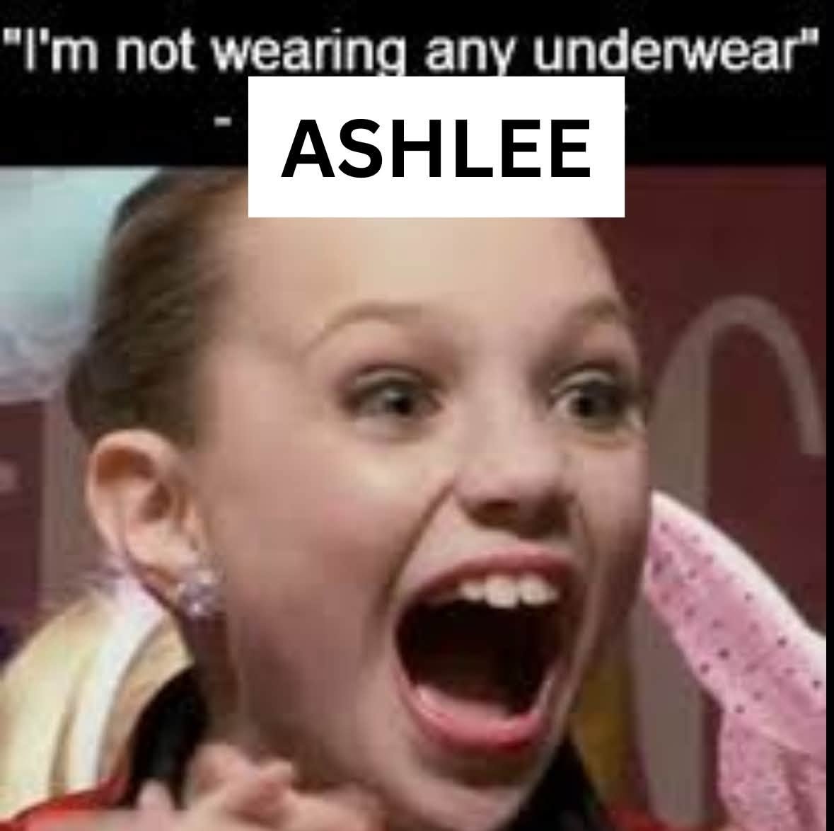 Dance Nation meme quoting Ashlee saying she is not wearing underwear.