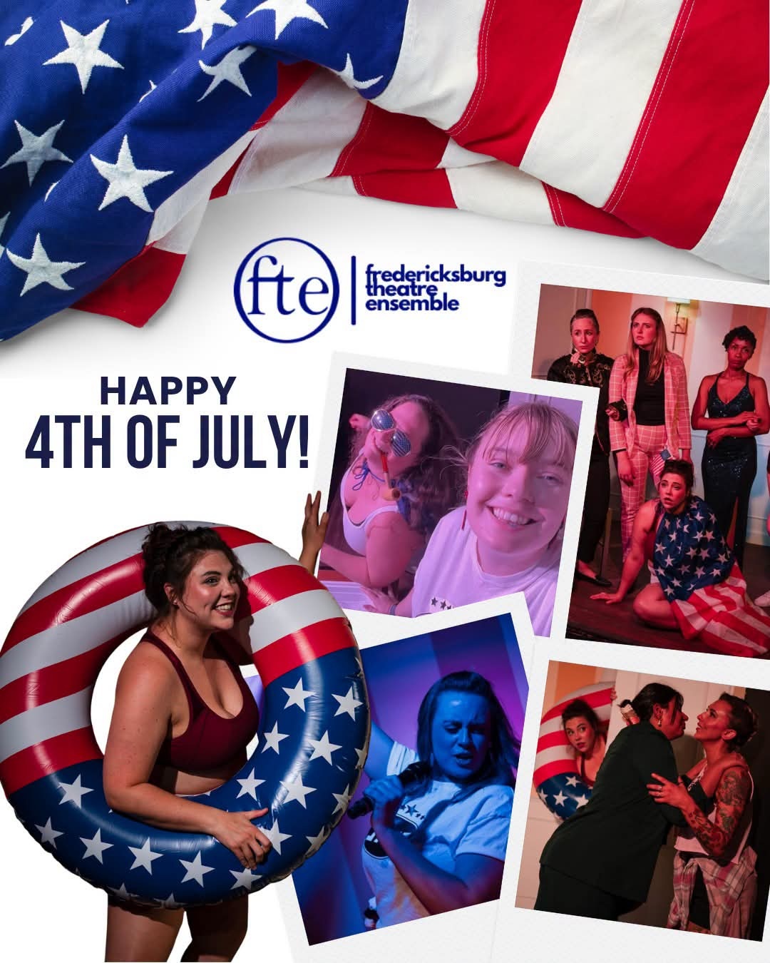 Fredericksburg Theatre Ensemble Fourth of July collage featuring an American flag, the FTE logo, Happy 4th of July text, and production photos.