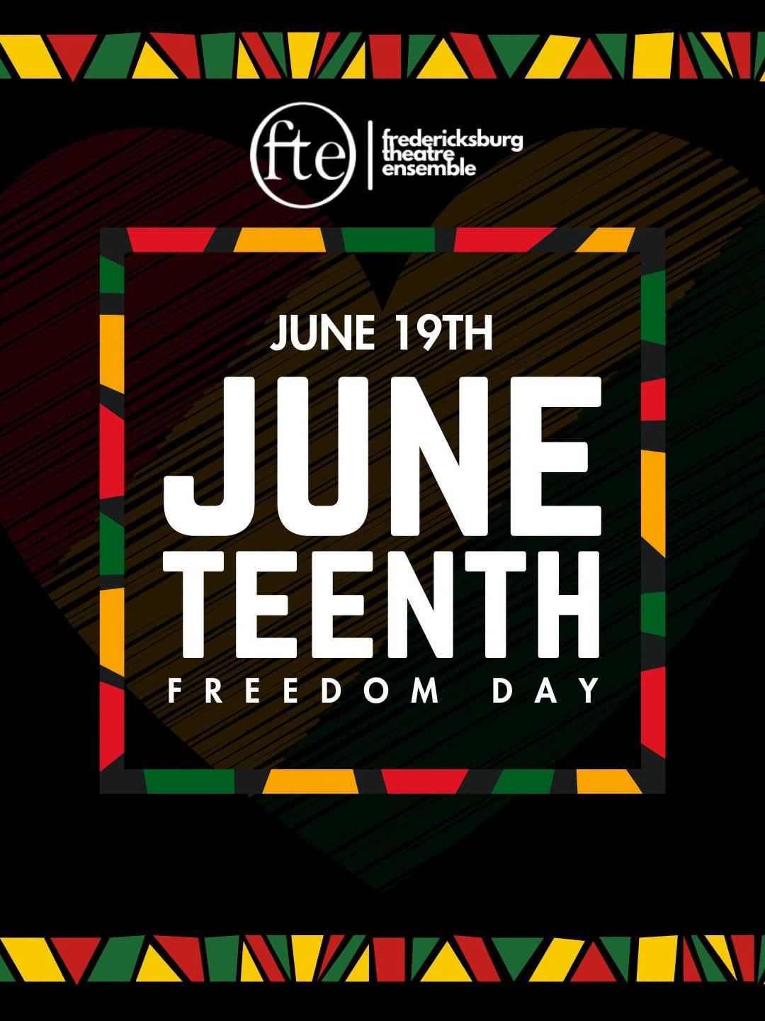 Juneteenth Freedom Day, June 19th graphic with the FTE logo, set on a heart inside a Kente-pattern border of red, black, green, and gold.