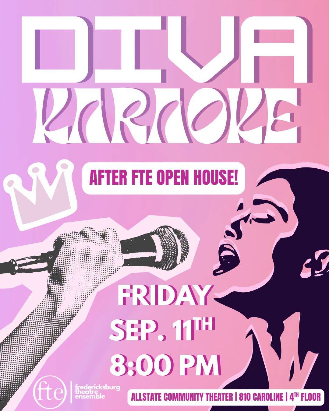 Diva Karaoke. After Fredericksburg Theatre Ensemble Open House! Friday, Sep. 11th, 8:00 PM. The Fredericksburg Theatre Ensemble logo. Allstate Community Theater | 810 Caroline | 4th Floor. An illustration of a singer at a microphone with their head back and eyes closed, beside a crown, on a pink and purple ground.