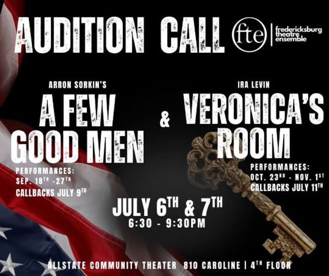 Audition call graphic for A Few Good Men by Aaron Sorkin and Veronica's Room by Ira Levin, open auditions July 6th and 7th from 6:30 to 9:30pm.