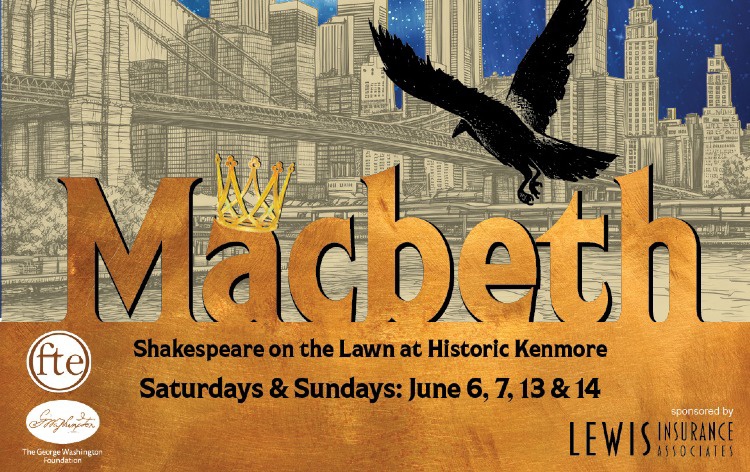 Macbeth show art: Shakespeare on the Lawn at Historic Kenmore, Saturdays and Sundays June 6, 7, 13 and 14.