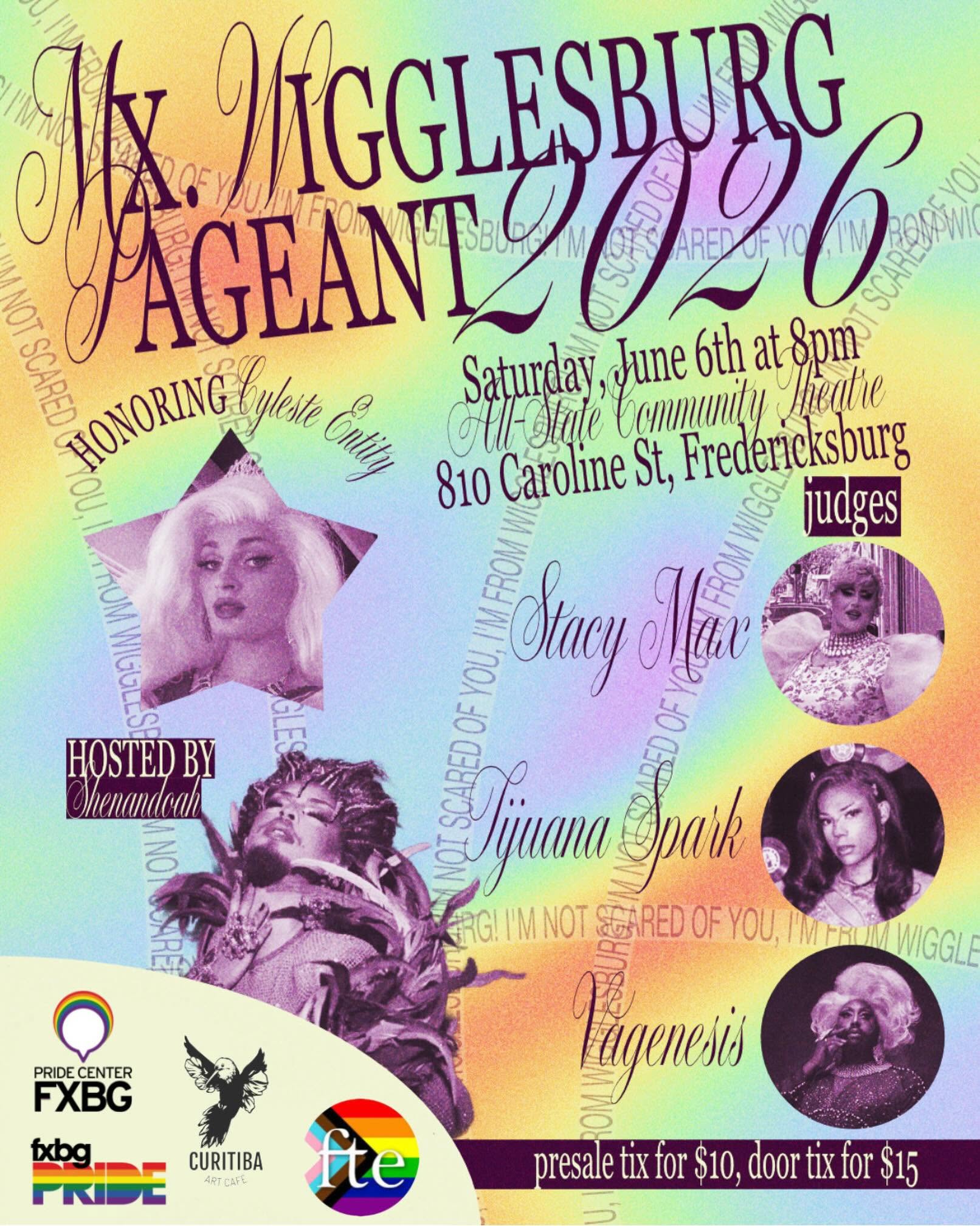 Mx. Wigglesburg Pageant 2026 poster: Saturday, June 6th at 8pm, All-State Community Theatre, 810 Caroline St, Fredericksburg. Honoring Celeste Entity, with judges Stacy Max, Tijuana Spark, and Vagenesis. Presale tickets $10, $15 at the door.